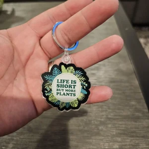 Life Is Short Buy More Plants Fun Foliage Acrylic Keychain 2in x 2in - Image 2